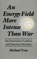 Energy Field More Intense Than War