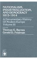 Nationalism, Industrialization, and Democracy 1815-1914