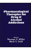 Pharmacological Therapies for Drug and Alcohol Addictions