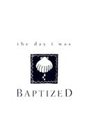 Day I Was Baptized