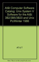 At&t Computer Software Catalog: Unix System V Software for the At&t 3B2/3B5/3B20 and Unix Pc/Winter 1986