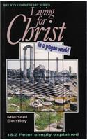 WCS 1 & 2 Peter: Living for Christ in a Pagan World(Welwyn Commentary Series)