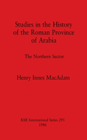 Studies in the History of the Roman Province of Arabia