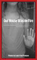 Our House Was on Fire