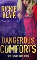 Dangerous Comforts: The Ruby Danger Series, Book 3