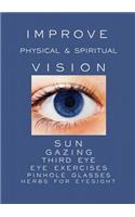 Improve Physical and Spiritual Vision