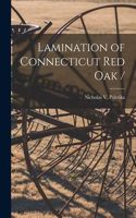 Lamination of Connecticut Red Oak /