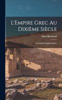 L'Empire grec au dixième siècle; Constantin Porphyrogénète