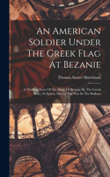 American Soldier Under The Greek Flag At Bezanie