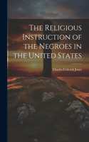 Religious Instruction of the Negroes in the United States