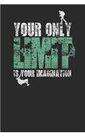 Your Only Limit Is Your Imagination
