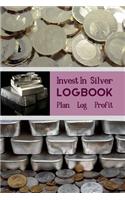Invest In Silver Logbook Plan Log Profit: The Perfect Way To Organise And Log your Silver Investing Trades