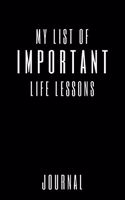 My List Of Important Life Lessons Journal: A Notebook To Keep A Record Of All The Important Life Lesson, A5 Paperback (6 X 9 Inches)100 High Quality Lined Pages, Hand Writing Notebook
