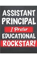 Assistant Principal I Prefer Educational Rock Star!