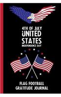 4th Of July United States Independence Day Flag Football Gratitude Journal: With Prompts, Motivational & Inspirational Quotes: Promotes Positive Thinking & Healthy Habits