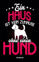 Notebook Ein Haus ist kein Zuhause ohne einen Hund: Notizbuch kariert für Hundebesitzer - 120 Seiten, 6x9 - Journal Planer für Herrchen und Frauchen