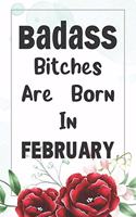 Badass Bitches Are Born In February