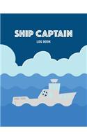 Ship Captain Log Book: Keep Track of Your Boating Adventures With This Captain's Logbook