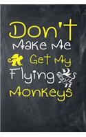 Don't Make Me Get My Flying Monkeys