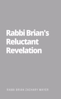 Rabbi Brian's Reluctant Revelation