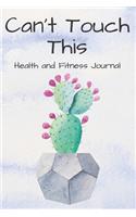 Can't Touch This Health and Fitness Journal