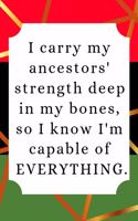I Carry My Ancestors' Strength Deep in My Bones, So I Know I'm Capable of Everything.