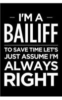 I'm a Bailiff, to Save Time Let's Just Assume I'm Always Right