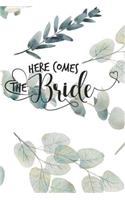 Here Comes The Bride Notebook Journal