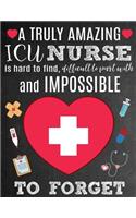 A Truly Amazing ICU Nurse Is Hard To Find, Difficult To Part With And Impossible To Forget