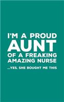 I'm A Proud Aunt Of A Freaking Amazing Nurse Awesome: Funny I'm A Proud Aunt Of A Freaking Amazing Nurse Awesome Notebook Humor Doodle Diary Book Gift For Mothers Day From Freaking Smartass Niece to Aun