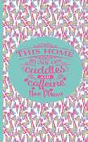 This Home Runs On Cuddles and Caffeine - Home Planner: House and Home Schedule Organizer Tracker/Journal/Notebook - Butterfly Themed Mom Organizer