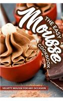 The Easy Mousse Cookbook