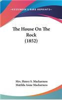 House On The Rock (1852)