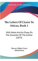 The Letters Of Cicero To Atticus, Book 1