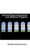 Animal Experimentation and Medical Progress