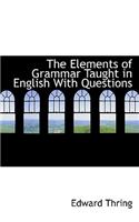 The Elements of Grammar Taught in English with Questions