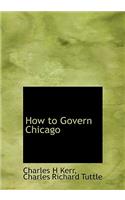 How to Govern Chicago