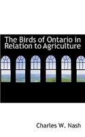 The Birds of Ontario in Relation to Agriculture
