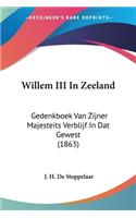 Willem III In Zeeland