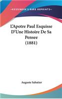 L'Apotre Paul Esquisse D'Une Histoire De Sa Pensee (1881)