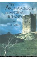 The Archaeology of Medieval Ireland