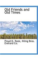 Old Friends and Old Times: (English)
