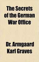 The Secrets of the German War Office: (English)