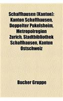 Schaffhausen (Kanton): Kanton Schaffhausen, Doppelter Pukelsheim, Metropolregion Z Rich, Stadtbibliothek Schaffhausen, Kanton Ostschweiz(German)