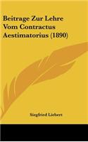 Beitrage Zur Lehre Vom Contractus Aestimatorius (1890)