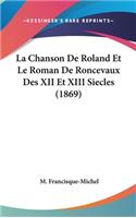 La Chanson de Roland Et Le Roman de Roncevaux Des XII Et XIII Siecles (1869)