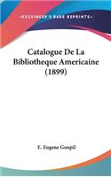 Catalogue de La Bibliotheque Americaine (1899)