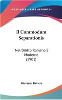 Il Commodum Separationis