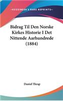 Bidrag Til Den Norske Kirkes Historie I Det Nittende Aarhundrede (1884)