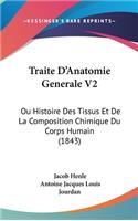 Traite D'Anatomie Generale V2: Ou Histoire Des Tissus Et de La Composition Chimique Du Corps Humain (1843)
